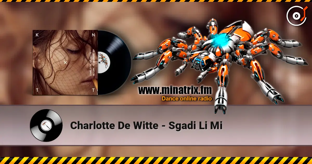 Charlotte De Witte - Sgadi Li Mi жоғары сапада онлайн тыңдау | Minatrix.FM