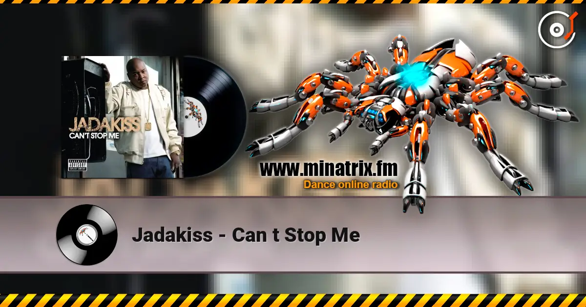 Jadakiss - Can t Stop Me 高品质在线收听 | Minatrix.FM