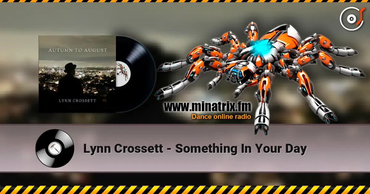Lynn Crossett - Something In Your Day 高品质在线收听 | Minatrix.FM