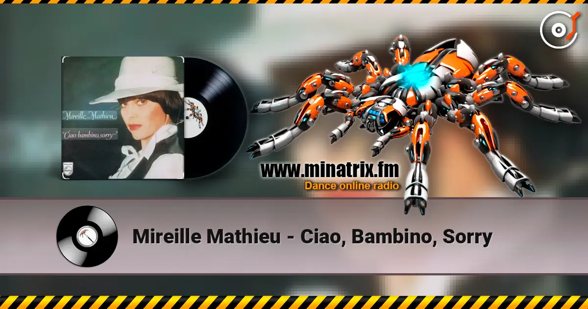 Mireille Mathieu - Ciao, Bambino, Sorry жоғары сапада онлайн тыңдау | Minatrix.FM