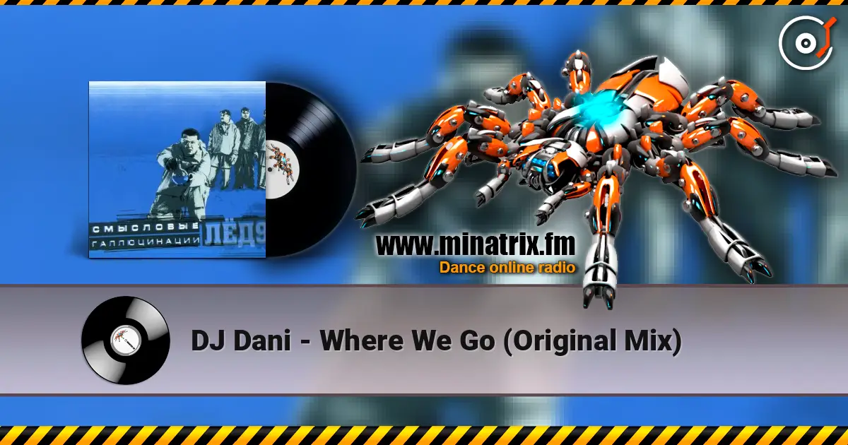 DJ Dani - Where We Go (Original Mix) жоғары сапада онлайн тыңдау | Minatrix.FM
