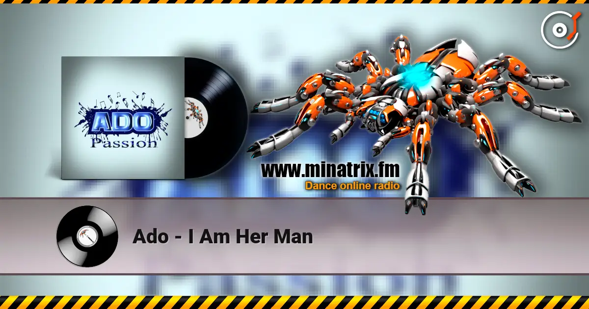 Ado - I Am Her Man жоғары сапада онлайн тыңдау | Minatrix.FM