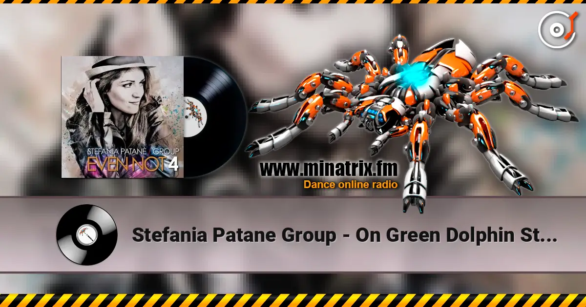 Stefania Patane Group - On Green Dolphin Street жоғары сапада онлайн тыңдау | Minatrix.FM