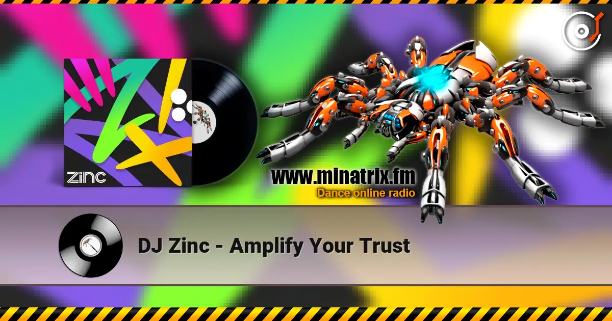 DJ Zinc - Amplify Your Trust listen online in high quality | Minatrix.FM