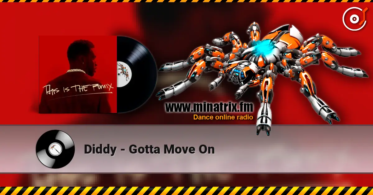 Diddy - Gotta Move On жоғары сапада онлайн тыңдау | Minatrix.FM