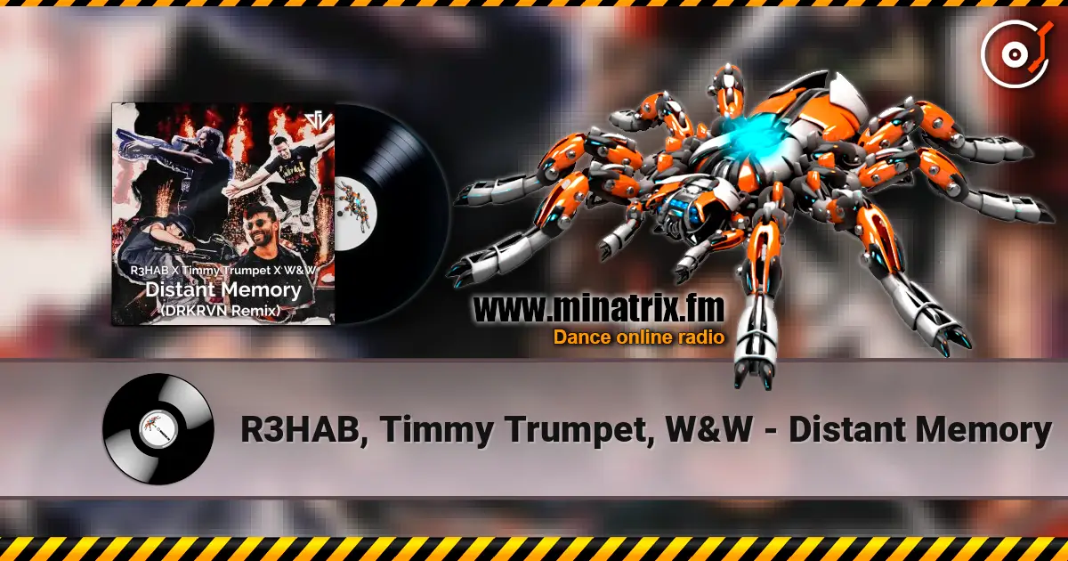 R3HAB, Timmy Trumpet, W&W - Distant Memory escuchar online en alta calidad | Minatrix.FM