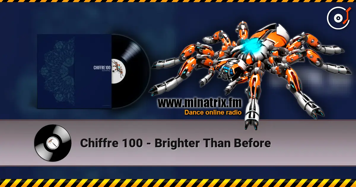 Chiffre 100 - Brighter Than Before жоғары сапада онлайн тыңдау | Minatrix.FM