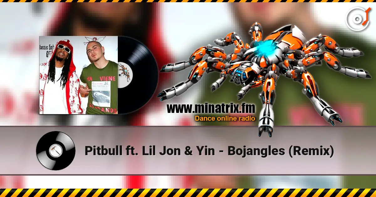 Pitbull ft. Lil Jon & Yin - Bojangles (Remix) 高品质在线收听 | Minatrix.FM