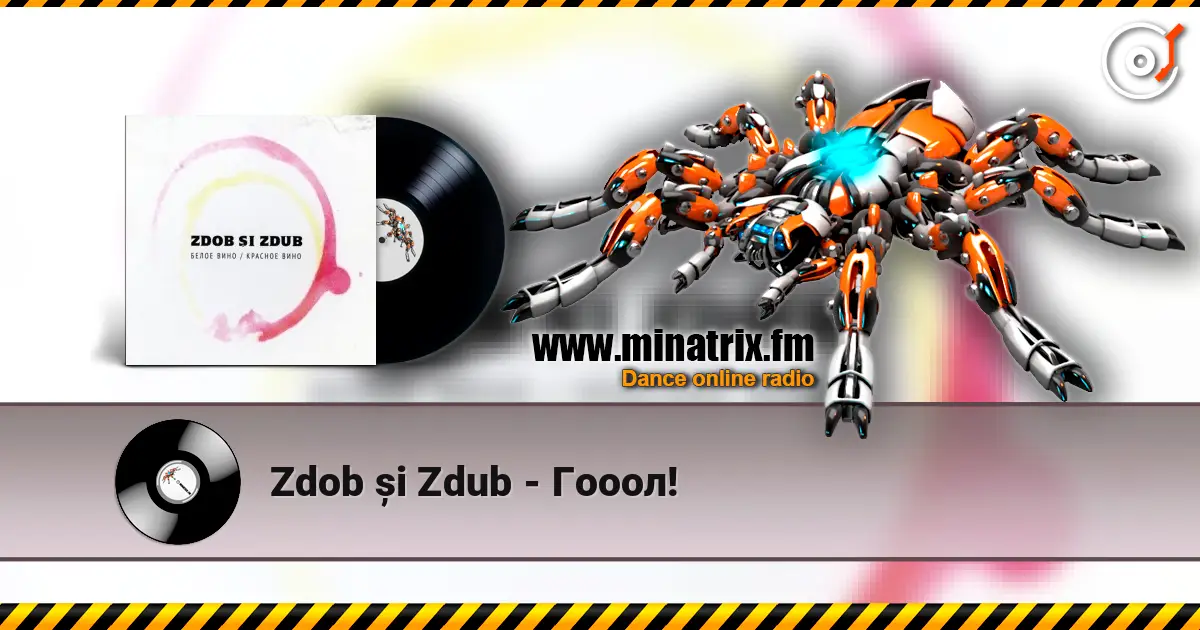 Zdob și Zdub - Гооол! жоғары сапада онлайн тыңдау | Minatrix.FM