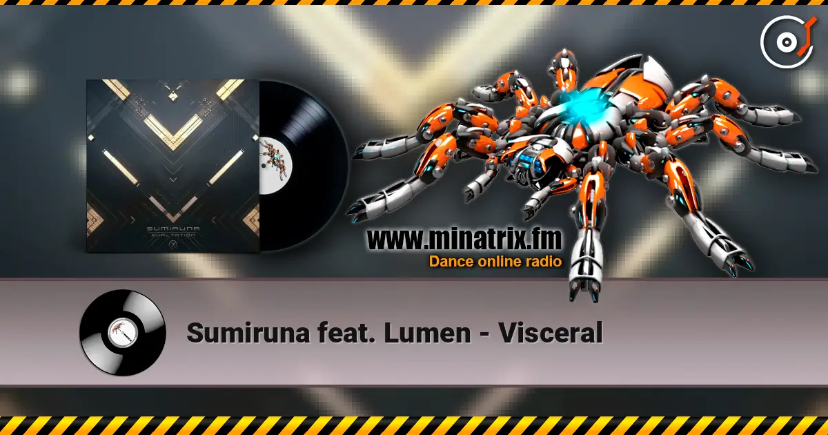 Sumiruna feat. Lumen - Visceral жоғары сапада онлайн тыңдау | Minatrix.FM