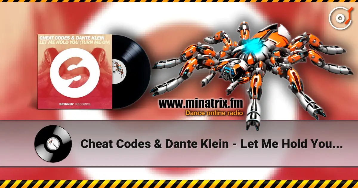 Cheat Codes & Dante Klein - Let Me Hold You (Turn Me On) (Extended Mix) жоғары сапада онлайн тыңдау | Minatrix.FM