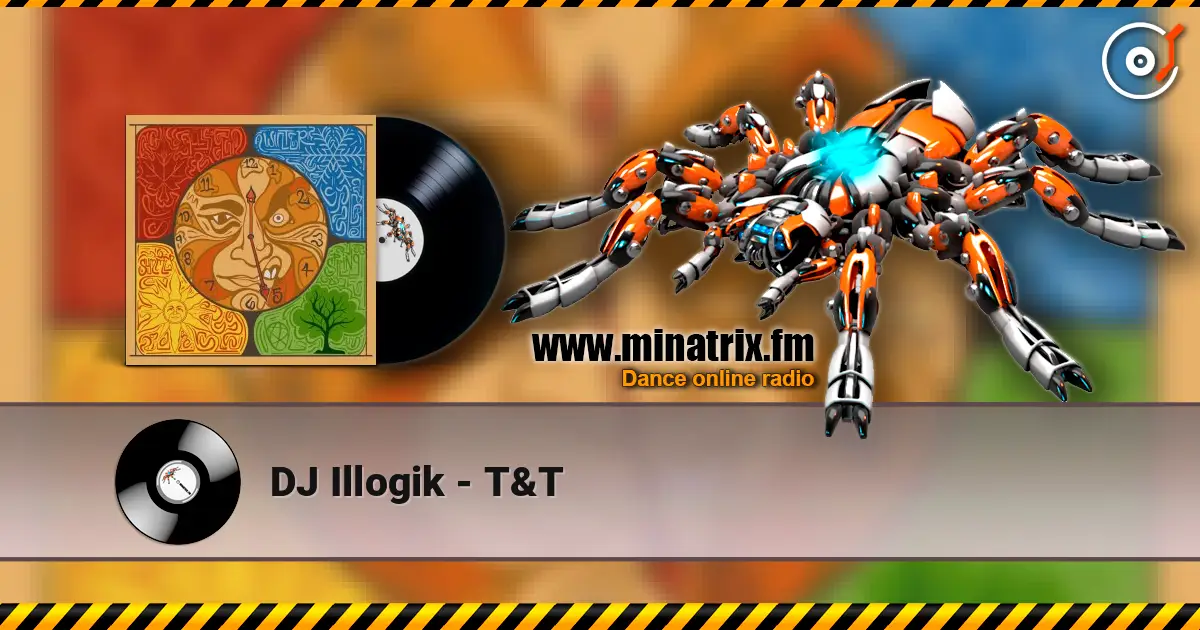 DJ Illogik - T&T 高品质在线收听 | Minatrix.FM