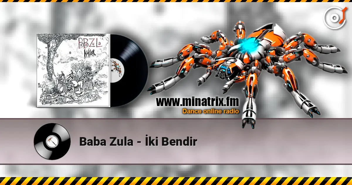 Baba Zula - İki Bendir жоғары сапада онлайн тыңдау | Minatrix.FM