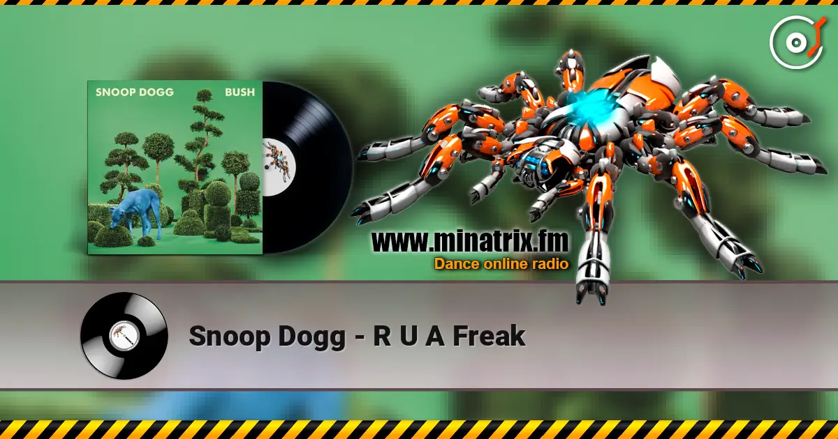 Snoop Dogg - R U A Freak жоғары сапада онлайн тыңдау | Minatrix.FM