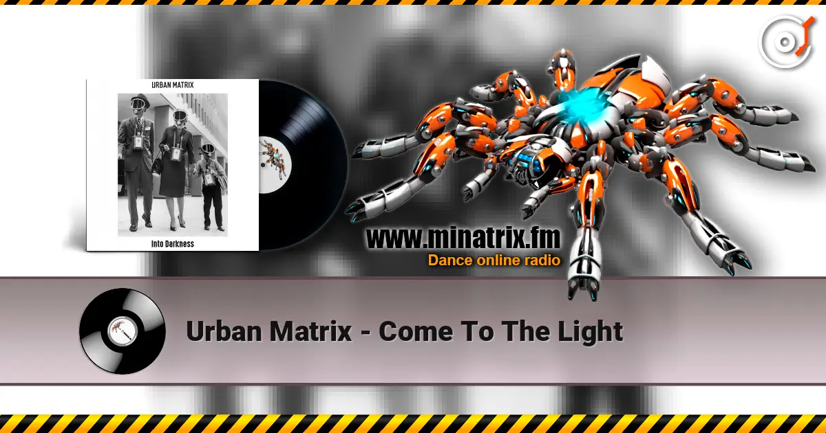 Urban Matrix - Come To The Light listen online in high quality | Minatrix.FM