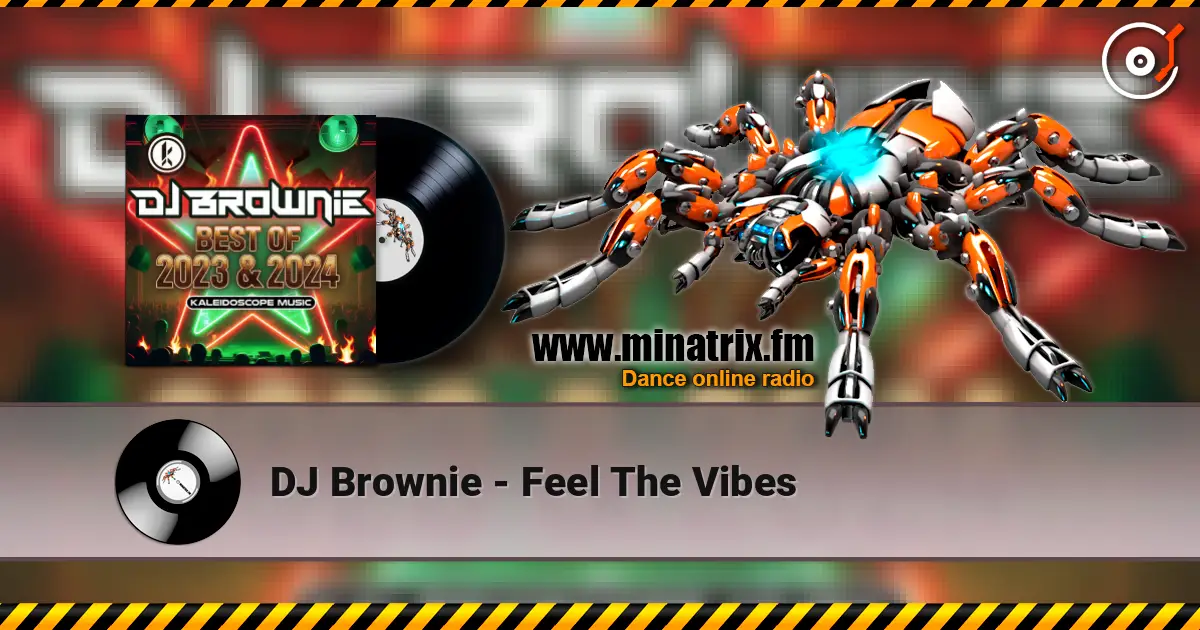 DJ Brownie - Feel The Vibes жоғары сапада онлайн тыңдау | Minatrix.FM