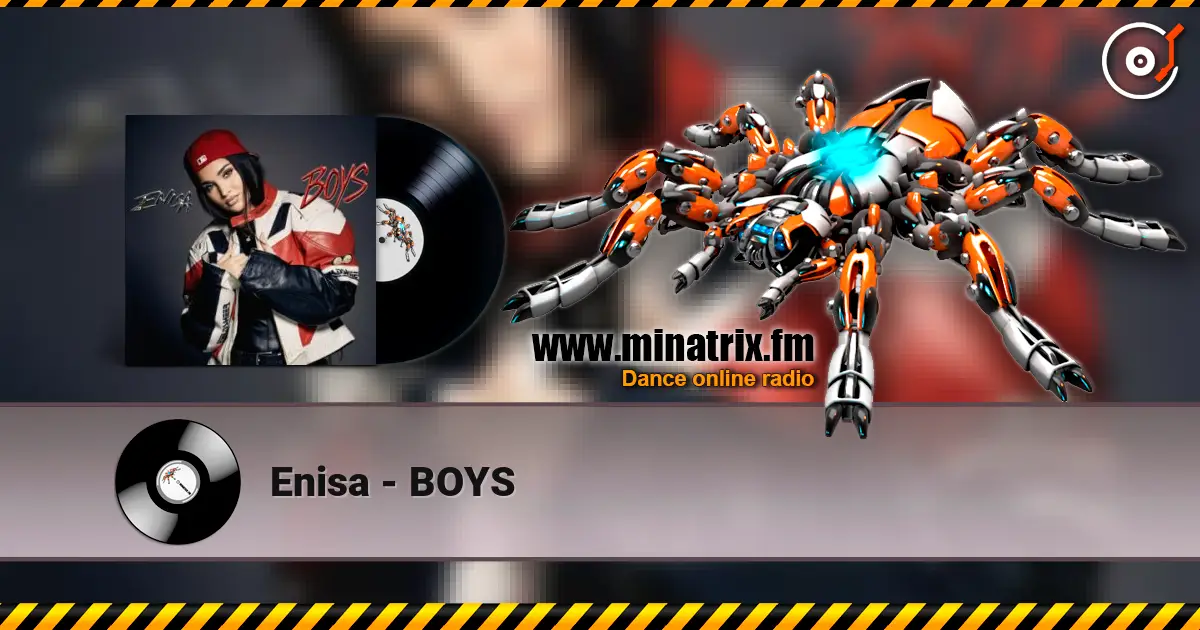 Enisa - BOYS жоғары сапада онлайн тыңдау | Minatrix.FM