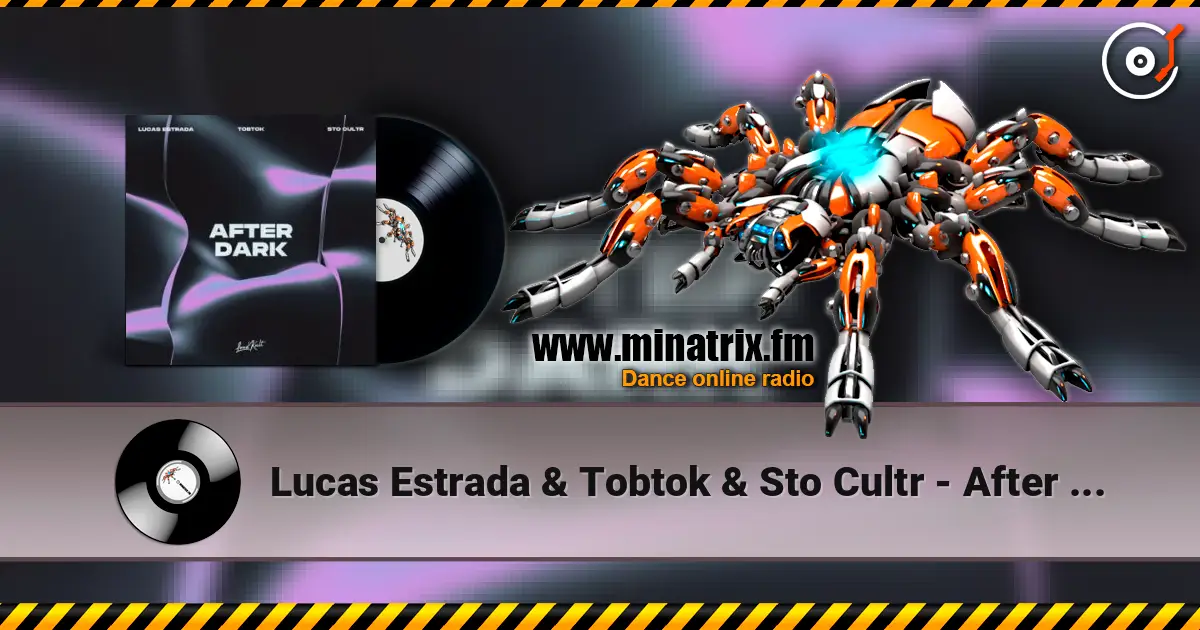 Lucas Estrada & Tobtok & Sto Cultr - After Dark жоғары сапада онлайн тыңдау | Minatrix.FM