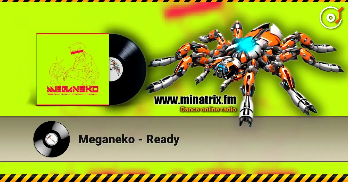 Meganeko - Ready жоғары сапада онлайн тыңдау | Minatrix.FM