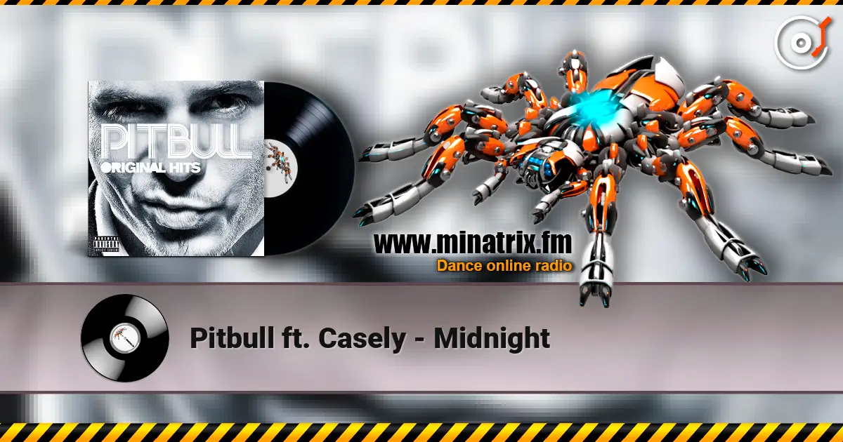 Pitbull ft. Casely - Midnight 高品质在线收听 | Minatrix.FM