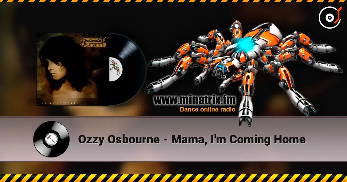Ozzy Osbourne - Mama, I'm Coming Home жоғары сапада онлайн тыңдау | Minatrix.FM