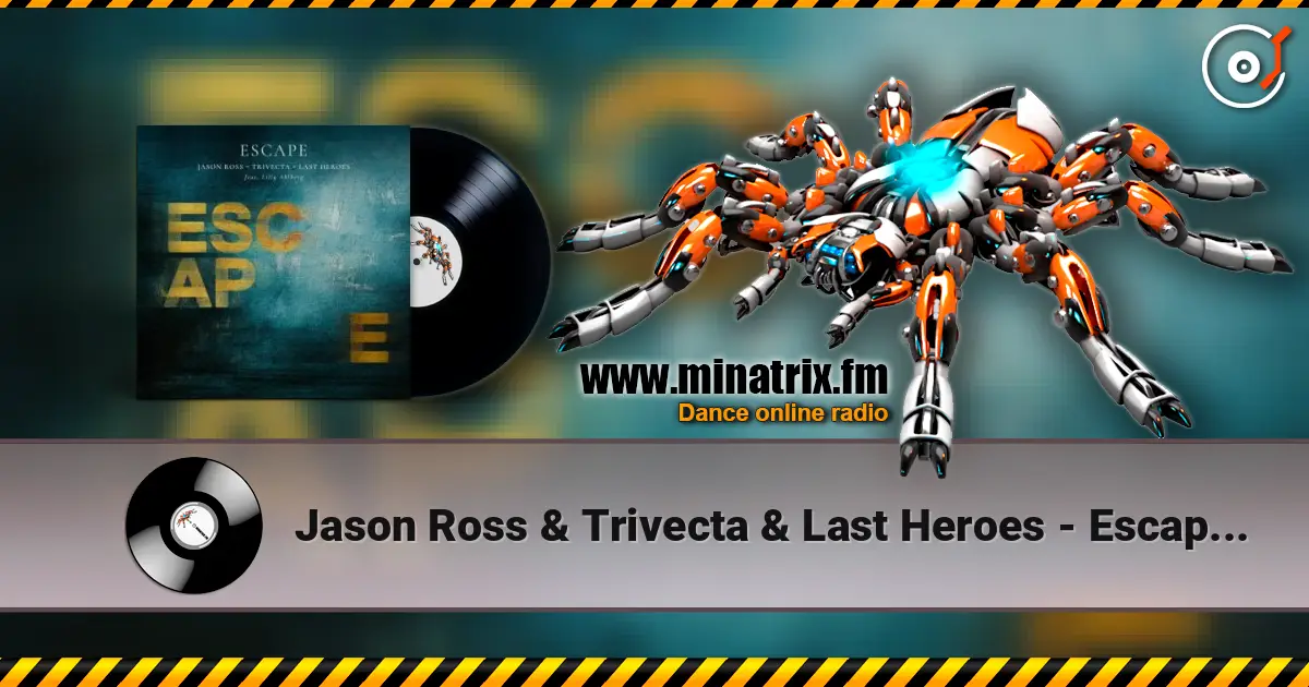Jason Ross & Trivecta & Last Heroes - Escape (Lilly Ahlberg) жоғары сапада онлайн тыңдау | Minatrix.FM