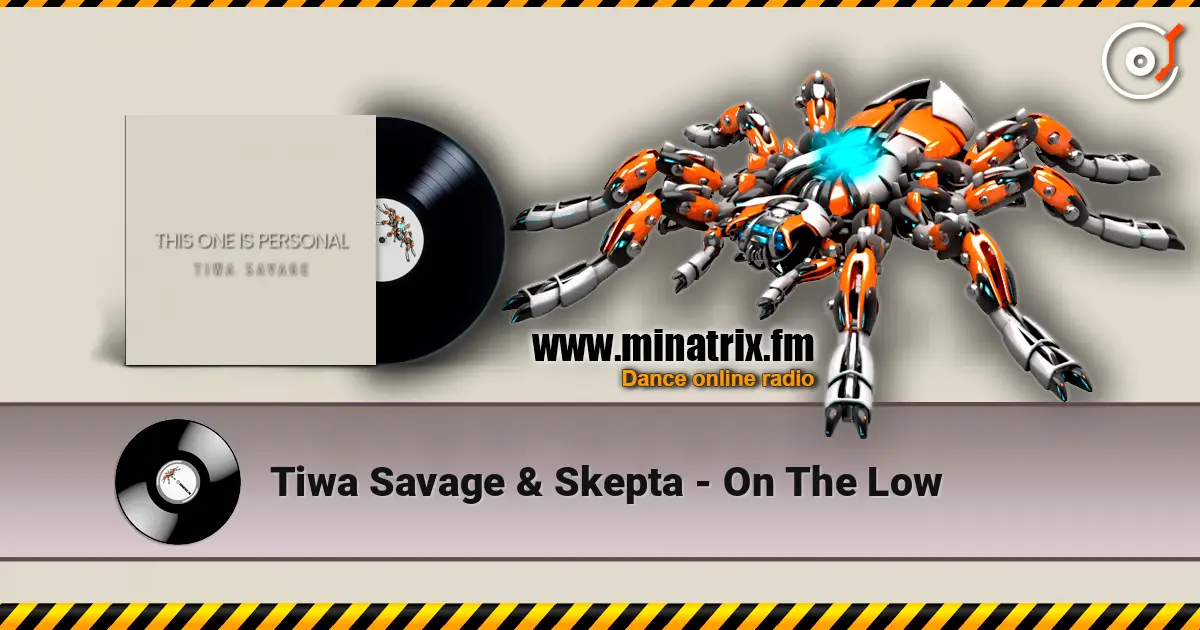 Tiwa Savage & Skepta - On The Low escuchar online en alta calidad | Minatrix.FM