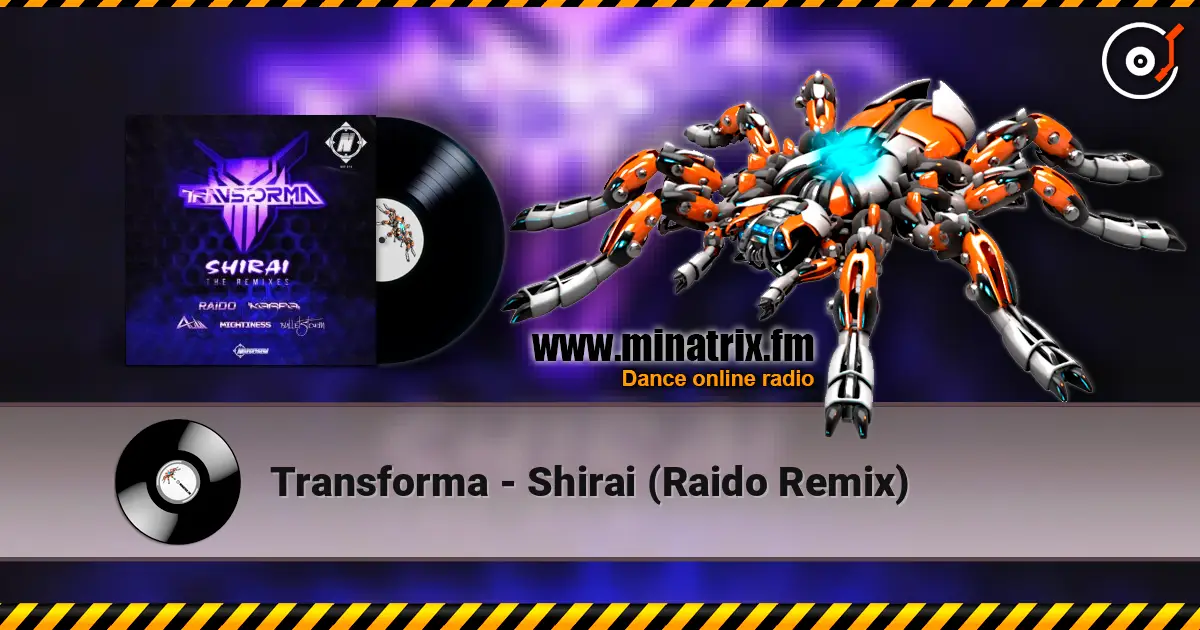 Transforma - Shirai (Raido Remix) жоғары сапада онлайн тыңдау | Minatrix.FM