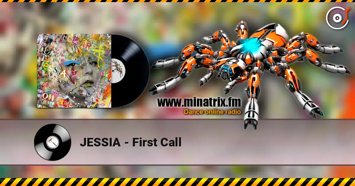 JESSIA - First Call жоғары сапада онлайн тыңдау | Minatrix.FM