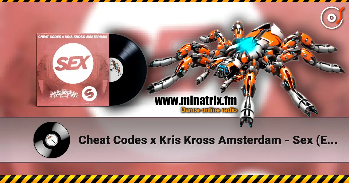Cheat Codes x Kris Kross Amsterdam - Sex (Extended Mix) жоғары сапада онлайн тыңдау | Minatrix.FM