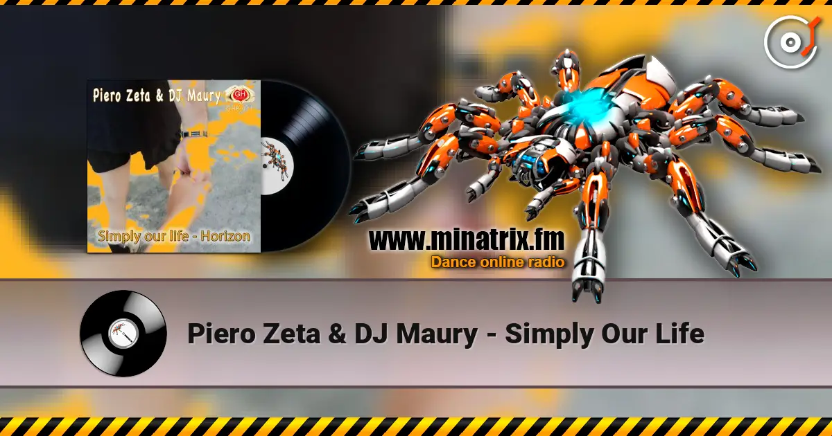 Piero Zeta & DJ Maury - Simply Our Life жоғары сапада онлайн тыңдау | Minatrix.FM