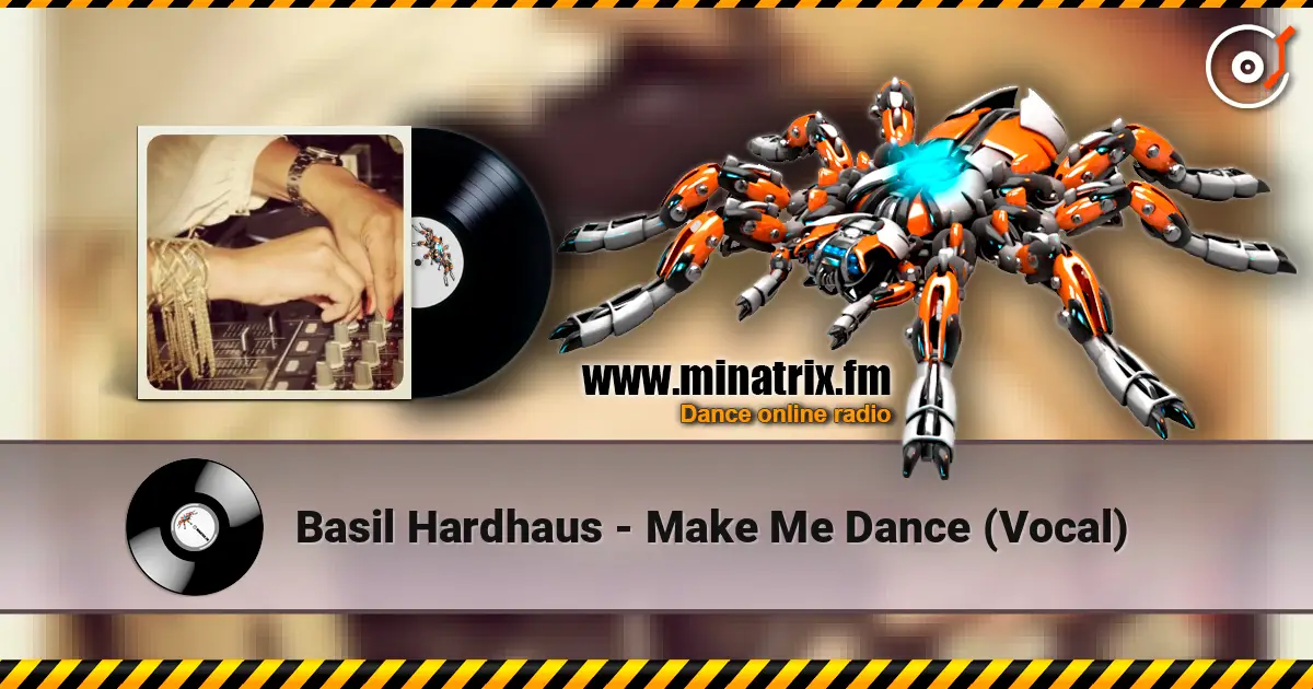 Basil Hardhaus - Make Me Dance (Vocal) жоғары сапада онлайн тыңдау | Minatrix.FM