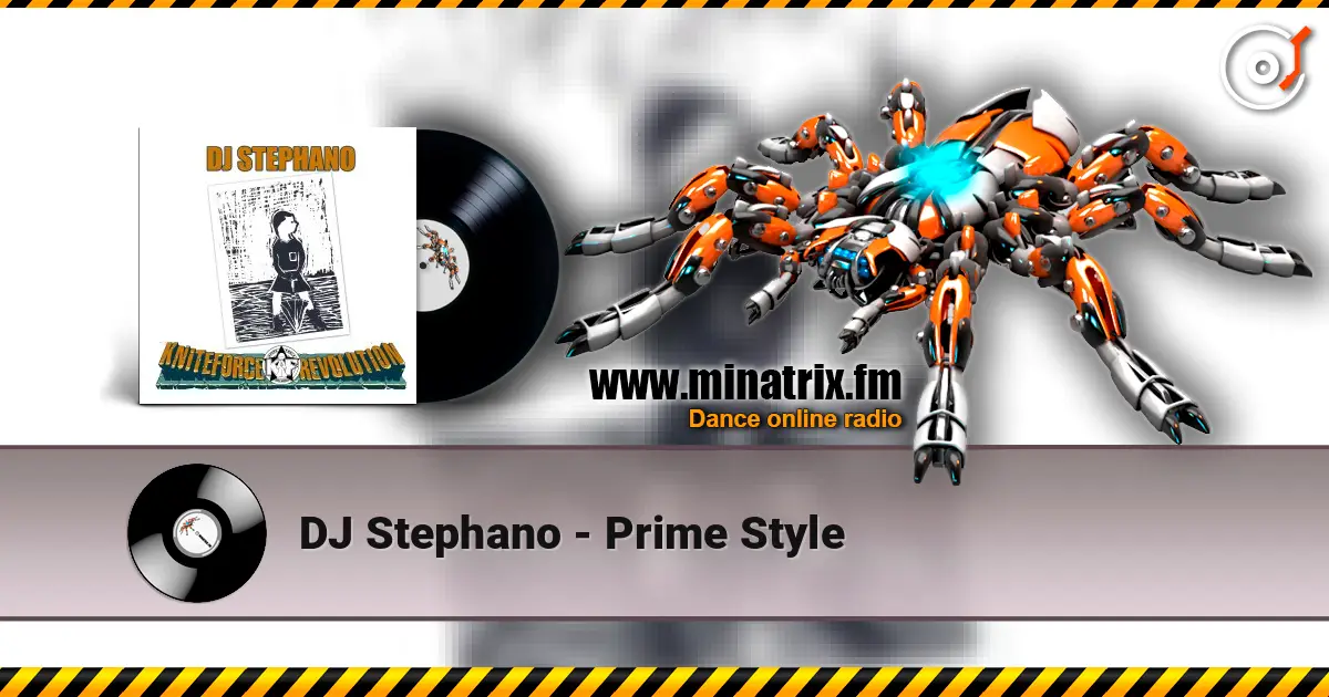 DJ Stephano - Prime Style жоғары сапада онлайн тыңдау | Minatrix.FM