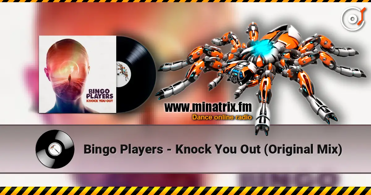 Bingo Players - Knock You Out (Original Mix) жоғары сапада онлайн тыңдау | Minatrix.FM