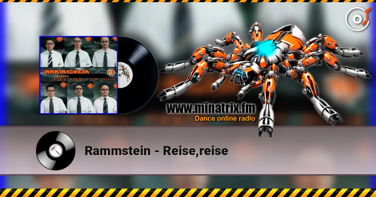 Rammstein - Reise,reise жоғары сапада онлайн тыңдау | Minatrix.FM
