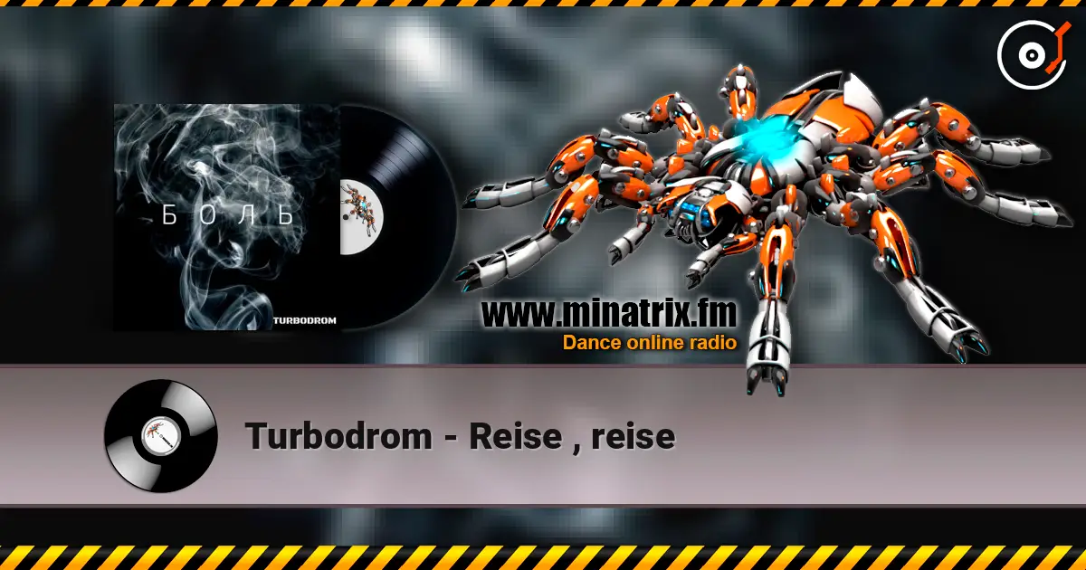 Turbodrom - Reise , reise 高品质在线收听 | Minatrix.FM