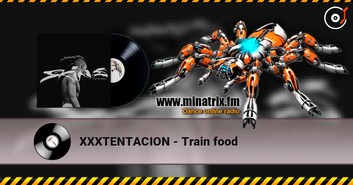 XXXTENTACION - Train food 高品质在线收听 | Minatrix.FM