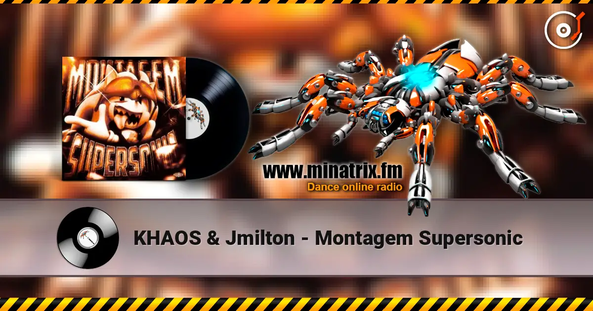 KHAOS & Jmilton - Montagem Supersonic жоғары сапада онлайн тыңдау | Minatrix.FM