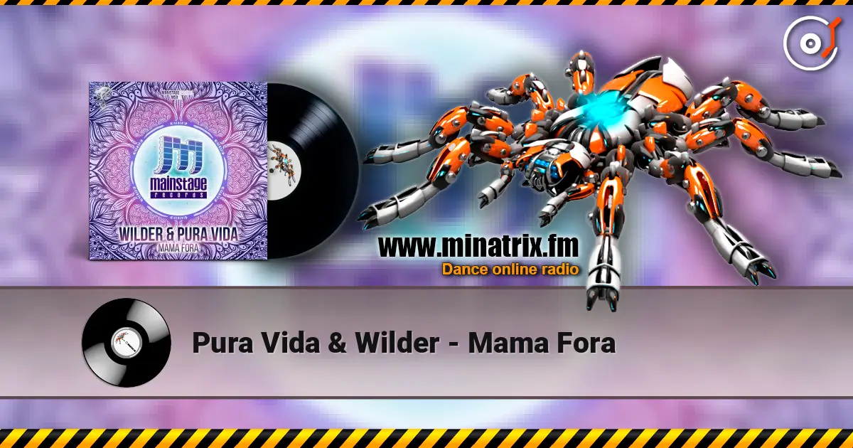 Pura Vida & Wilder - Mama Fora жоғары сапада онлайн тыңдау | Minatrix.FM