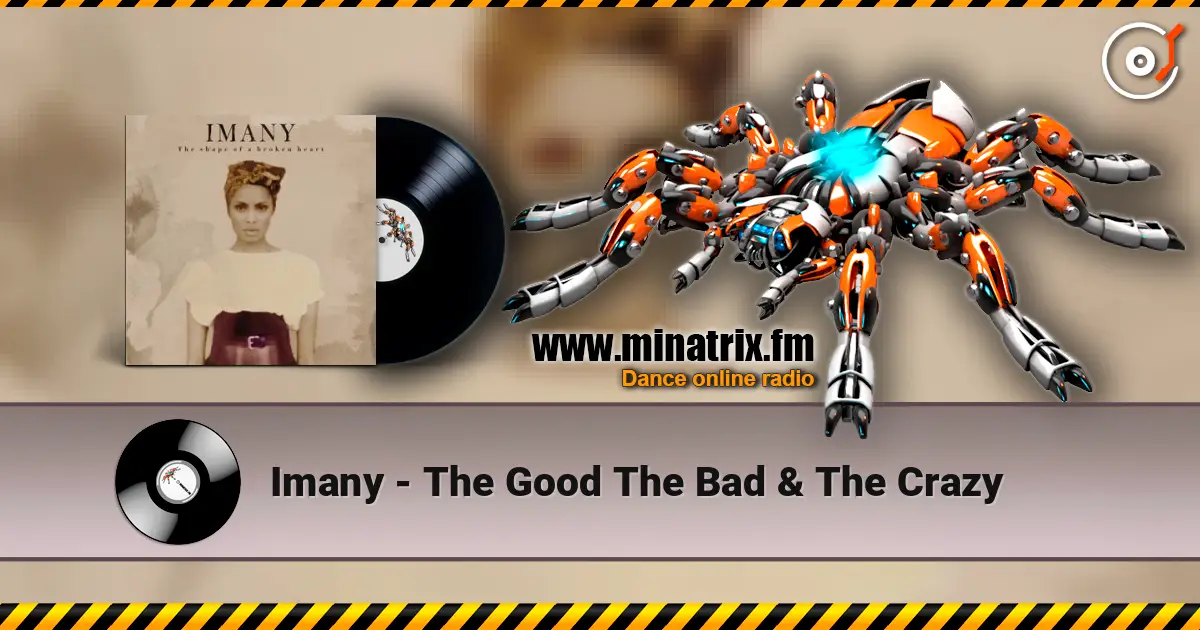 Imany - The Good The Bad & The Crazy жоғары сапада онлайн тыңдау | Minatrix.FM