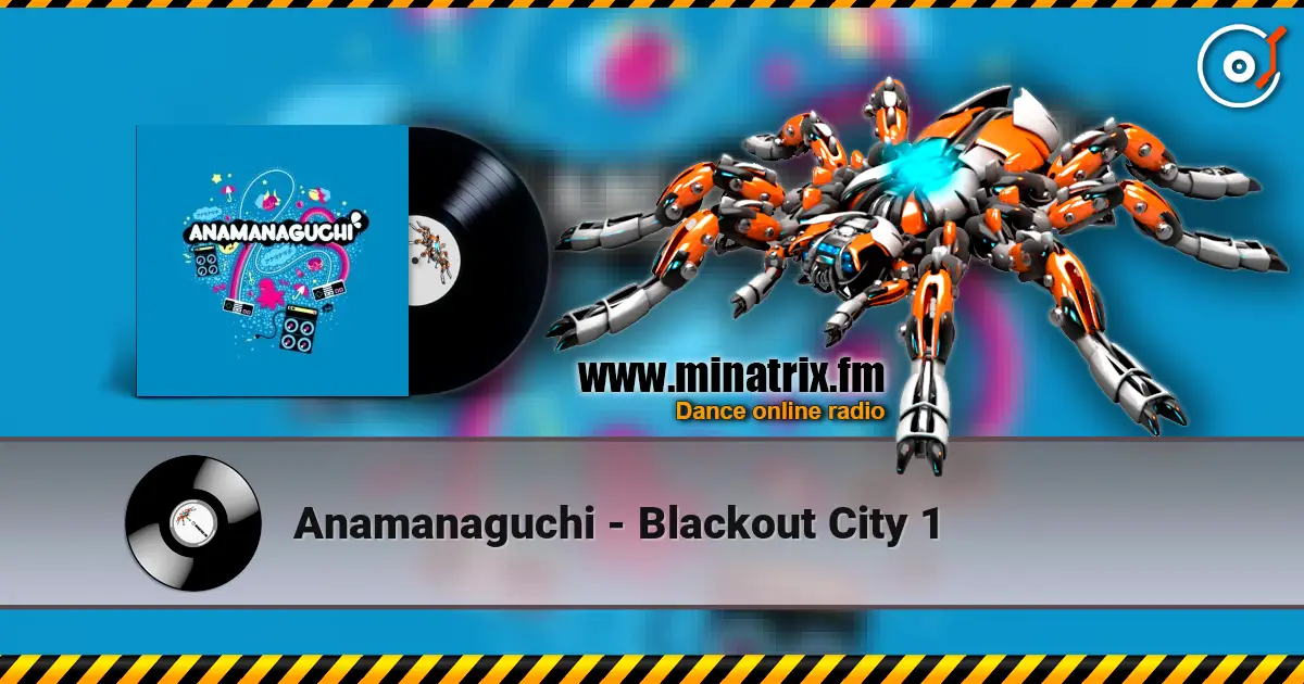 Anamanaguchi - Blackout City 1 жоғары сапада онлайн тыңдау | Minatrix.FM