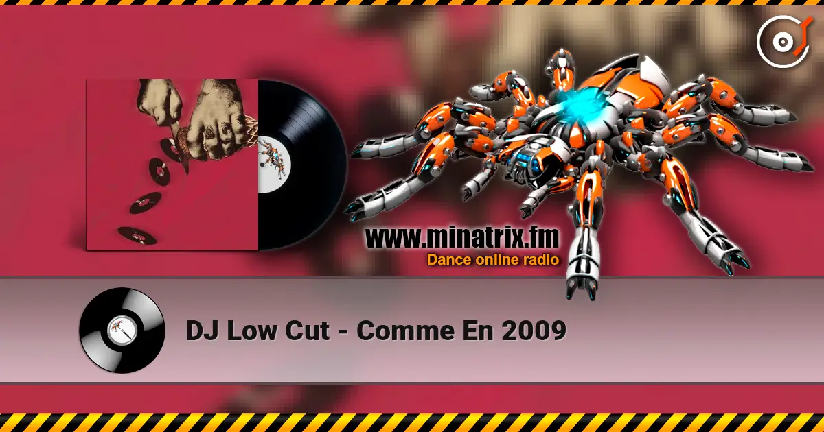 DJ Low Cut - Comme En 2009 жоғары сапада онлайн тыңдау | Minatrix.FM