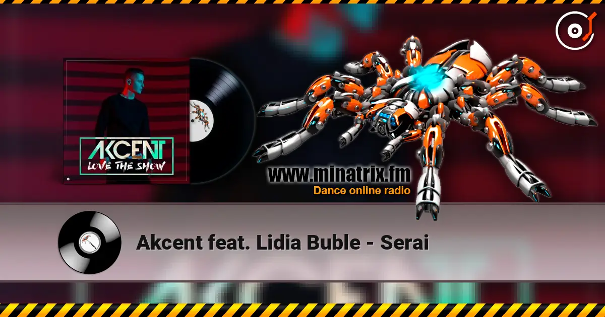 Akcent feat. Lidia Buble - Serai жоғары сапада онлайн тыңдау | Minatrix.FM