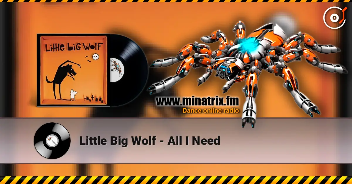 Little Big Wolf - All I Need 高品质在线收听 | Minatrix.FM