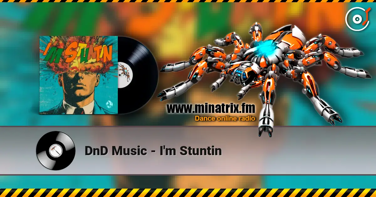 DnD Music - I'm Stuntin жоғары сапада онлайн тыңдау | Minatrix.FM