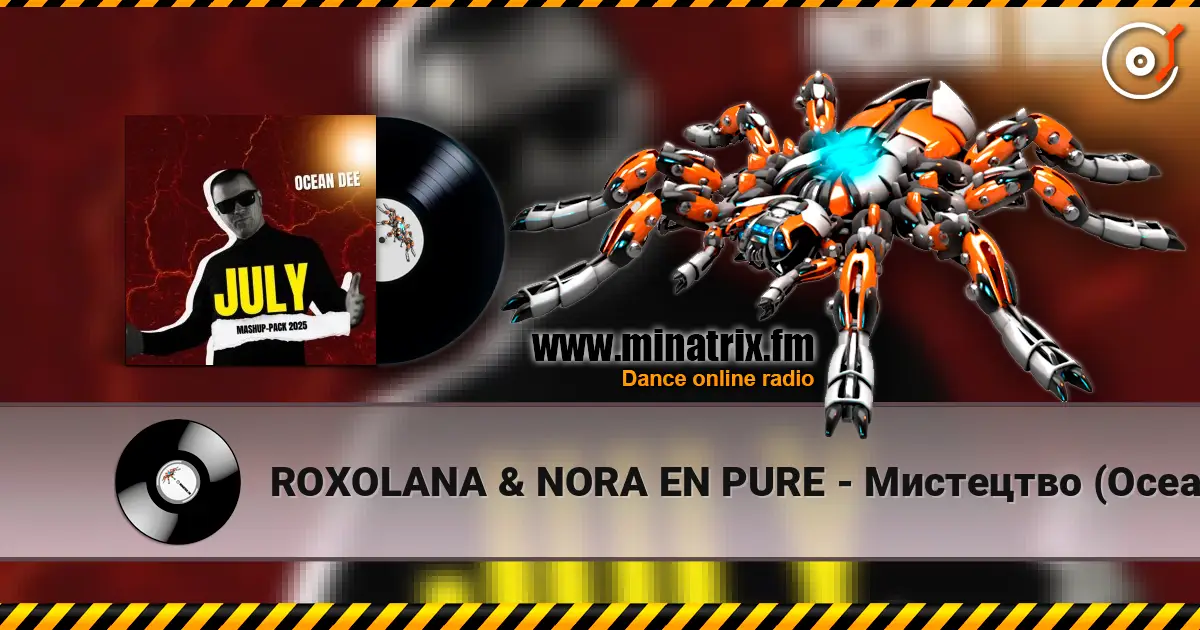 ROXOLANA & NORA EN PURE - Мистецтво (Ocean Dee Edit) жоғары сапада онлайн тыңдау | Minatrix.FM