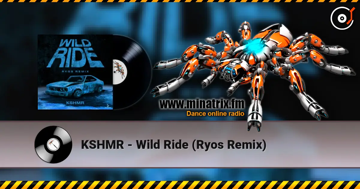 KSHMR - Wild Ride (Ryos Remix) жоғары сапада онлайн тыңдау | Minatrix.FM