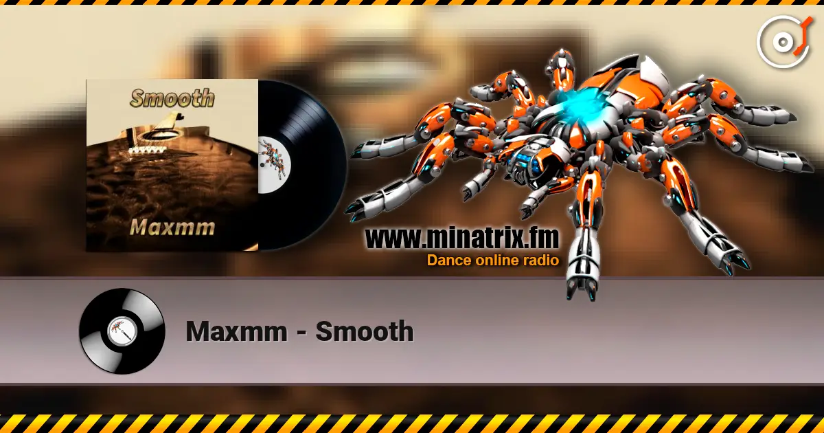 Maxmm - Smooth жоғары сапада онлайн тыңдау | Minatrix.FM