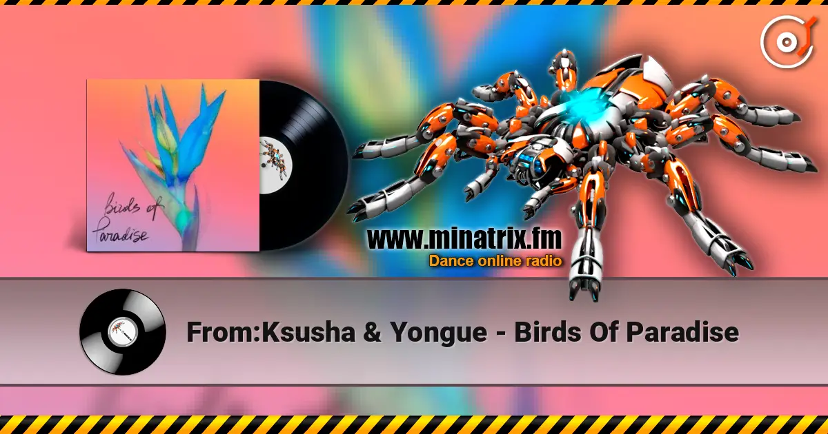 From:Ksusha & Yongue - Birds Of Paradise жоғары сапада онлайн тыңдау | Minatrix.FM