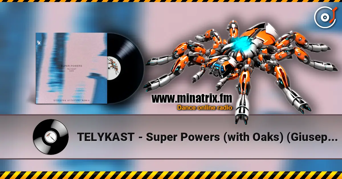 TELYKAST - Super Powers (with Oaks) (Giuseppe Ottaviani Remix) жоғары сапада онлайн тыңдау | Minatrix.FM
